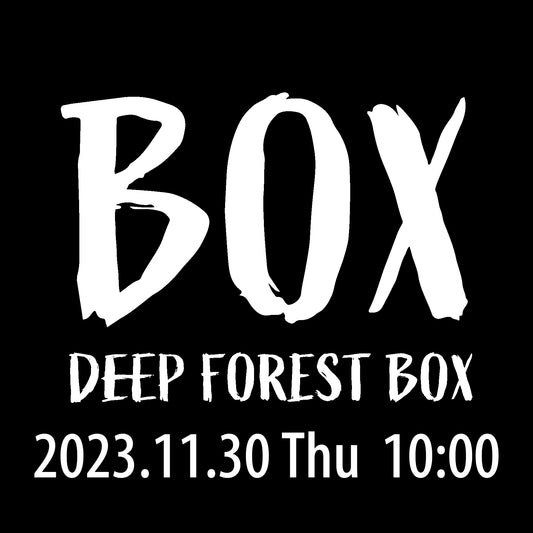 DEEP FOREST BOX開催のお知らせ